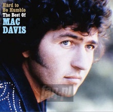 Hard To Be Humble: The Best Of - Mac Davis - bigger Hard To Be Humble: The Best Of - Mac Davis