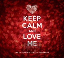 Keep Calm & Love Me - V/A