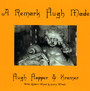 A Remark Hugh Made/Huge Hopper & Kramer - Hopper / Kramer