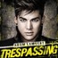 Trespassing - Adam Lambert