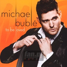 To Be Loved - Michael Buble