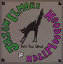 Tell You What - Jason Elmore  & Hoodoo Witch