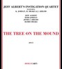 The Tree On The Mound - Jeff Albert Instigation Quartet [Jeff Albert, Kidd Jordan, J