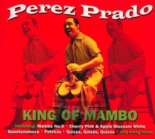 The King Of Mambo - Perez Prado