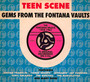 Teen Scene - Gems From The Fontana Vaults 1958-62. 75 Org Re - V/A