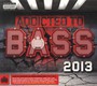 Ministry Of Sound: Addicted To Bass 2013 - Ministry Of Sound 