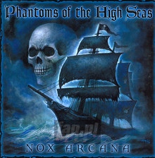 Phantoms Of The High Seas - Nox Arcana