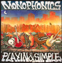 Playin & Simple - Monophonics