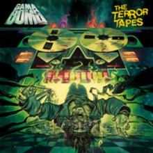 The Terror Tapes - Gama Bomb