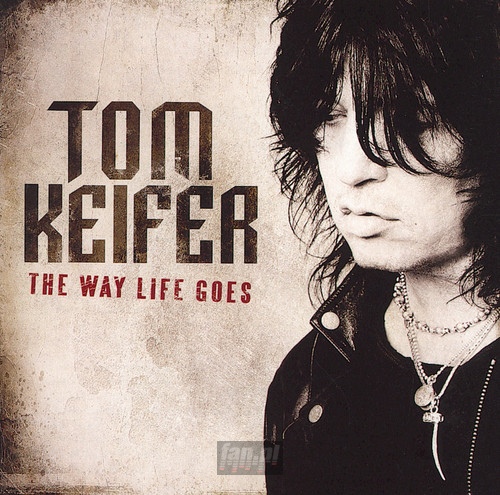The Way Life Goes - Tom Keifer