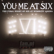 Final Night Of Sin: Live From Wembley Arena - You Me At Six