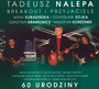 60-Te Urodziny - Tadeusz Nalepa