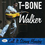 Call It Stormy Monday - T Walker -Bone