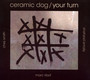 Your Turn - Ceramic Dog
