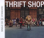 Thrift Shop - Macklemore / Ryan Lewis