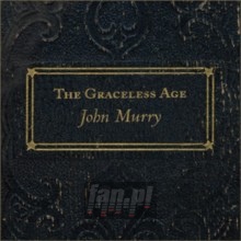 Graceless Age - John Murry Graceless Age - John Murry