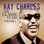Classic Years, vol. 3 - Ray Charles