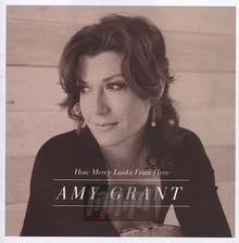 How Mercy Looks From Here - Amy Grant
