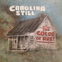 Color Of Rust - Carolina Still