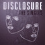 Singles - Disclosure