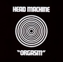 Orgasm - Head Machine