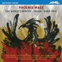 Anthony Payne: Phoenix Mass & Other Works - BBC Singers / Phillip Jones Brass Ensemble