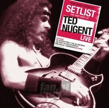Setlist: The Very Best Of - Ted Nugent