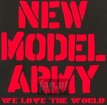 We Love The World - New Model Army