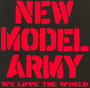 We Love The World - New Model Army