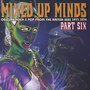 Mixed Up Minds Part 6 - V/A