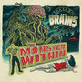 The Monster Within - Brains