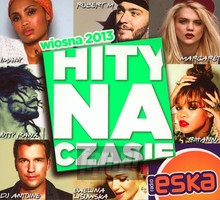 Hity Na Czasie Wiosna 2013 - Radio Eska: Hity Na Czasie   