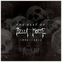 Best Of Bella Morte 1996-2012 - Bella Morte Best Of Bella Morte 1996-2012 - Bella Morte