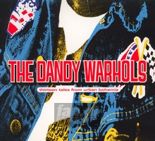 13 Tales From Urban Bohemia - The Dandy Warhols 