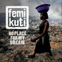 No Place For My Dream - Femi Kuti