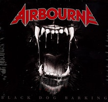Black Dog Barking - Airbourne - bigger Black Dog Barking - Airbourne