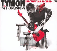 Skaczemy Jak Pacynki - Live - Tymon / The Transistors - powiększ Skaczemy Jak Pacynki - Live - Tymon / The Transistors