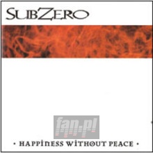 Happiness Without Peace - Subzero