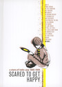 Scared To Get Happy: Story Of Indie-Pop 1980-89 - Scared To Get Happy:Story Of Indie-Pop 1980-89