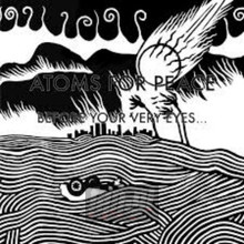Before Your Very Eyes - Atoms For Peace
