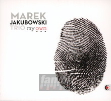 My Own - Marek Jakubowski Trio - bigger My Own - Marek Jakubowski Trio