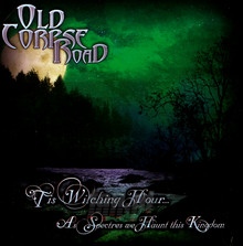 'tis Witching Hour... - Old Corpse Road