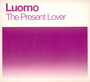 The Present Lover - Luomo