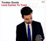 Love Comes To Town - Torsten Goods