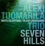 Seven Hills - Alexi Tuomarila Trio 