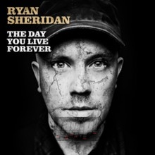 The Day You Live Forever - Ryan Sheridan