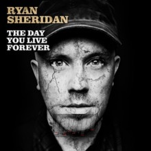 The Day You Live Forever - Ryan Sheridan - bigger The Day You Live Forever - Ryan Sheridan