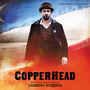 Copperhead  OST - Laurent Eyquem