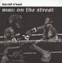 Man On The Street - Harold O'Neal