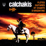 Flutes Guitares Et Chants D'argentine - Los Calchakis